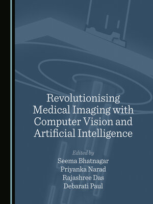 cover image of Revolutionising Medical Imaging with Computer Vision and Artificial Intelligence